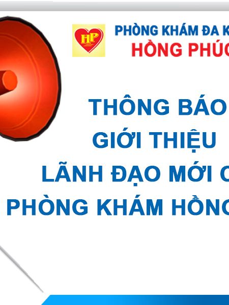 THÔNG BÁO: GIỚI THIỆU LÃNH ĐẠO MỚI CỦA PHÒNG KHÁM HỒNG PHÚC