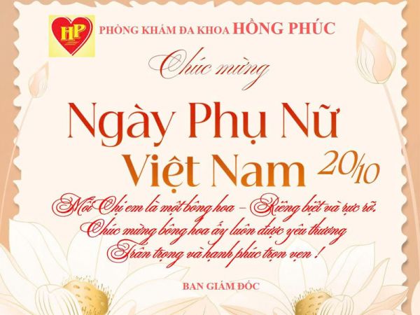 PHÒNG KHÁM ĐA KHOA HỒNG PHÚC - CHÀO MỪNG NGÀY PHỤ NỮ VIỆT NAM 20/10