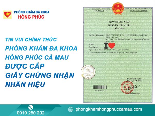 TIN VUI CHÍNH THỨC - PHÒNG KHÁM ĐA KHOA HỒNG PHÚC CÀ MAU ĐƯỢC CẤP GIẤY CHỨNG NHẬN NHÃN HIỆU