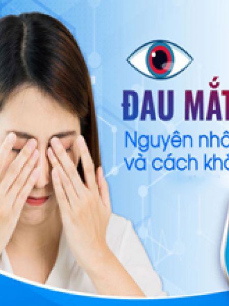 ĐAU MẮT ĐỎ: NGUYÊN NHÂN, TRIỆU CHỨNG, CÁCH ĐIỀU TRỊ VÀ PHÒNG NGỪA